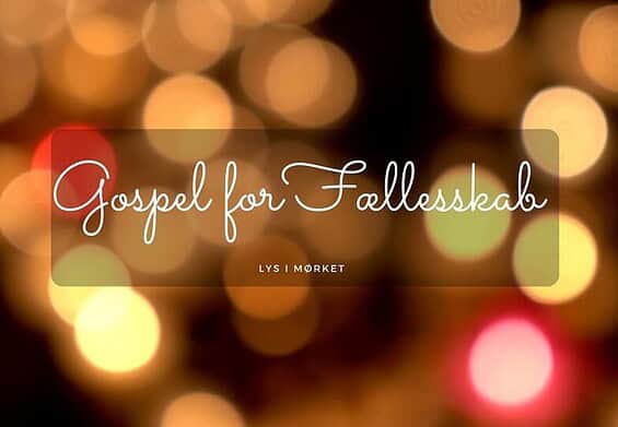PRESSEMEDDELELSE – Lys i Mørket, Gospel for Fællesskab