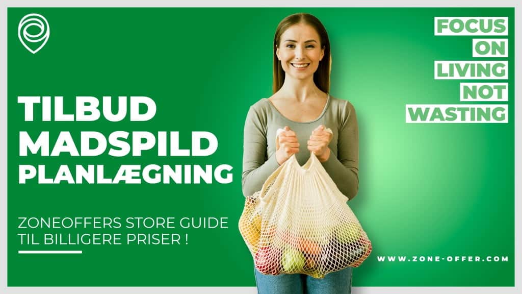PRESSEMEDDELELSE – Tilbud, madspild og planlægning – ZoneOffers store guide til billigere priser
