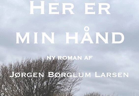 PRESSEMEDDELELSE - NY ROMAN FRA JØRGEN BØRGLUM LARSEN UDKOMMER 12. SEPTEMBER