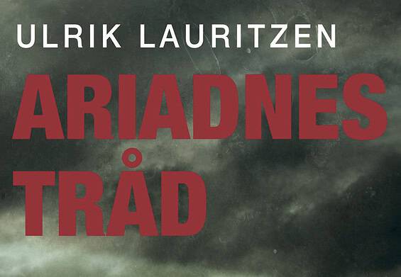 PRESSEMEDDELELSE - ARIADNES TRÅD – Ny krimi fra Ulrik Lauritzen